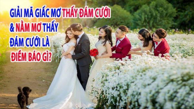 Ý nghĩa giấc mơ thấy đám cưới