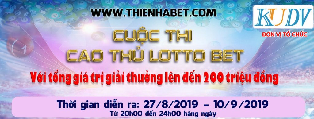 Đại hội cao thủ Loto Bet tại KUDV - Giải thưởng lên đến 200 triệu