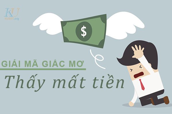 Mất tiền chắc chắn là giấc mơ không mong muốn của tất cả chúng ta