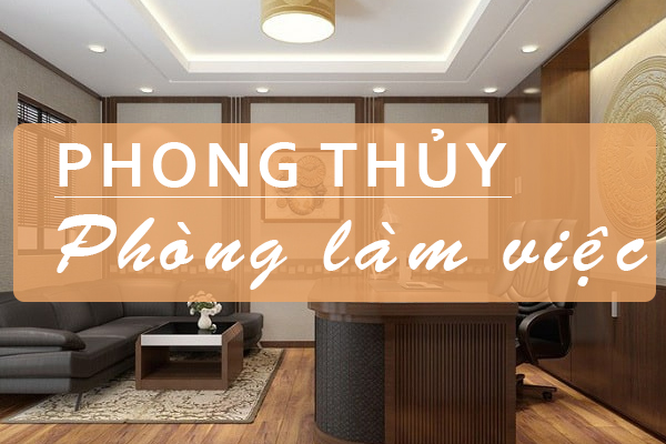 Phong thủy phòng làm việc có ý nghĩa gì